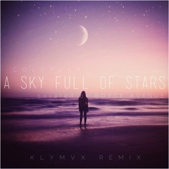 Coldplay x Boyce Avenue - A Sky Full Of Stars (KLYMVX Remix)