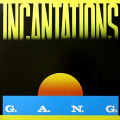G.A.N.G. - Incantations (Palmbomen Extended Edit)