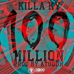 Killa'Ky - 100 MILLION (PROD BY @ATODUH42)