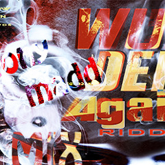 Wul dem again Riddim mix official by Dj tony madd