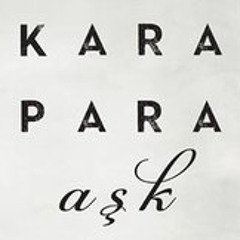 28- Kara Para Aşk Dizi Müzikleri - Bırak Sende Kaybolayım