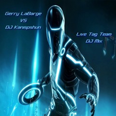 Gerry LaBarge vs DJ Kanipshun - Live Tag Team DJ Mix