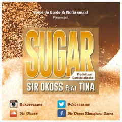 Sir Okoss Feat. Tina  #SUGAR