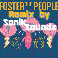 Foster The People - Are You What You Want To Be RMX by Sonik Soundz