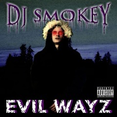 DJ SMOKEY - EVIL WAYZ INTRO