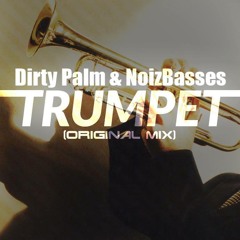 Dirty Palm & NoizBasses - Trumpet (Preview)