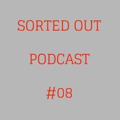 Sorted Out 008 - 12-13-14