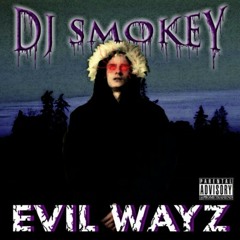 Dj Smokey 666- Evil Wayz (Full Mixtape)
