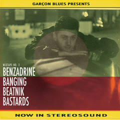 Garçon Blues Mixtape No. 2 - Benzadrine Banging Beatnik Bastards