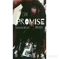 CVM-Promise ft. Donovan McCray X Manolo