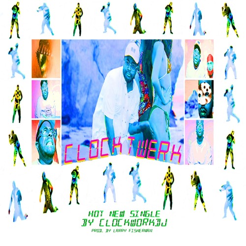 Clocktwerk ( Prod By Larry Fisherman)