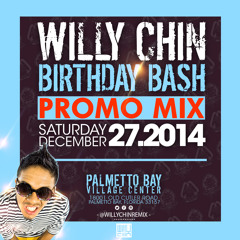 Willy Chin Birthday Bash 2014 PROMO MIX