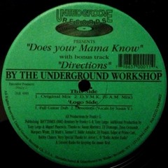 The Underground Workshop - Does Your Mama Know?(6am Mix)