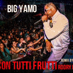 Big Yamo- Son Tutti Frutti (ACPMIX_Rodry Dj_FlowRemix)
