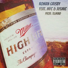 Roman Grisby - High Life(Feat. MFC & JusMic)[Prod. !llmind]