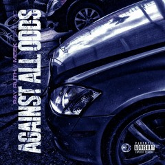 Against All Odds - RAY RUTH, MEEK FEAT MC Chopped And Delayed