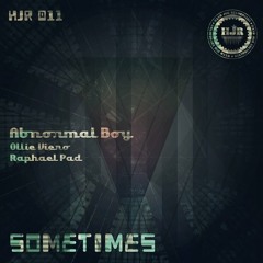 Abnormal Boy - Sometimes (Raphael Pad Remix)