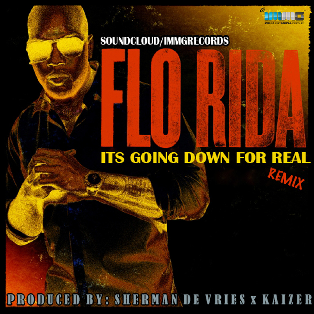Stream Flo - Rida - It's Goin Down For Real [[REMIX]] by Sherman