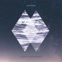 SISTERS - Buzzard (CUFF LYNX Remix)