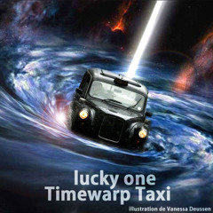 lucky one - Timewarp Taxi