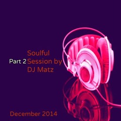 ★ Soulful House Session December 2014 Part 2 ★