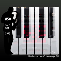 blindmasta.com vs Hermitage FM - Stream 50 [SAMPLER] - 2014 Dec 07
