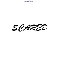 Scared