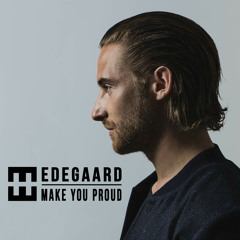 Hedegaard - Make You Proud (GORM! Remix)[FREE DOWNLOAD]
