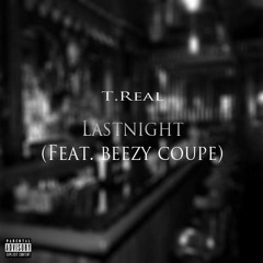 Lastnight (Feat. Beezy Coupe)