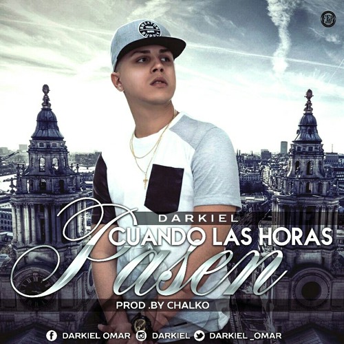 Darkiel - Cuando Las Horas Pasen (Prod.by Chalko & Daash)