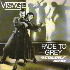 Fade To Grey (4Colors Remix)