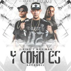 Y Como Es JKing & Maximan Ft Arcangel