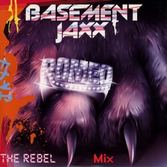 Basement jaxx - Romeo ( The Rebel Mix )