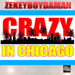 @Zekeyboydaman Crazy in Chicago