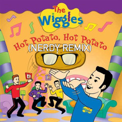The Wiggles - Hot Potato (Nerdy Remix) Free download.