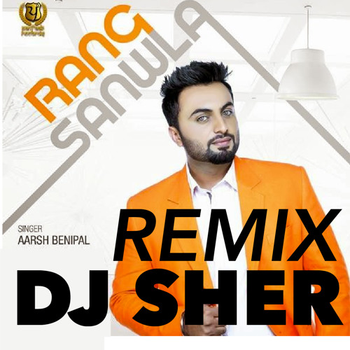 Rang Sanwla Remix - DJ SHER - Aarsh Benipal feat. Iggy Azalea