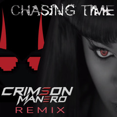 Chasing Time (Crimson Manero Remix) [Extended]