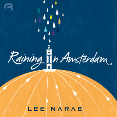 이나래(Lee Narae)_Raining In Amsterdam