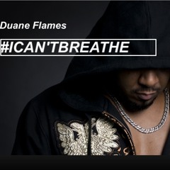 Duane Flames - I Can't Breathe