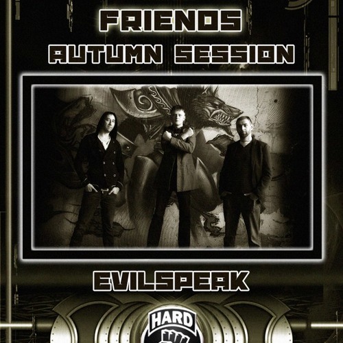 Evilspeak - Hard Force United And Friends (Autumn Session 2014)