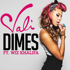 Vali - Dimes (Feat. Wiz Khalifa)