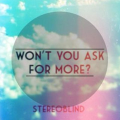 Won't You Ask For More (snippet)(Raw version of recording)- STEREOBLIND
