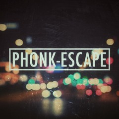 Phonk - Escape