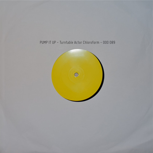 Pump It Up - Turntable Actor Chloroform - OOOEP089