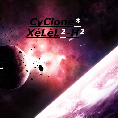 Cyclone - XéLèL² H² !