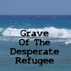 Grave Of The Desperate Refugee