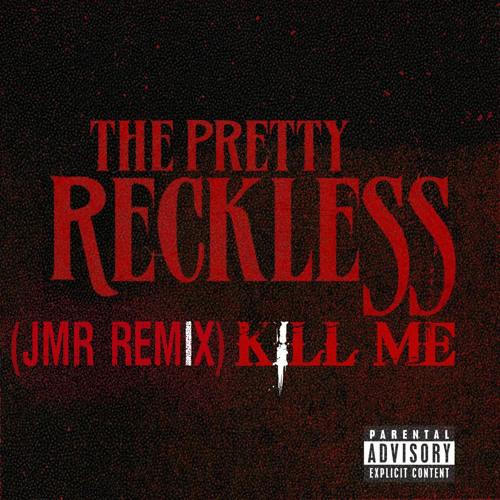 The Pretty Reckless - Kill Me (JMR Remix)