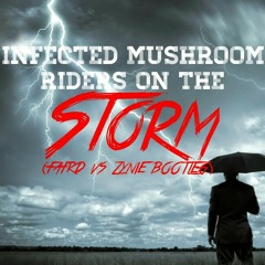 Infected Mushroom - Riders On The Storm (FAFRD VS ZYNIE Bootleg)