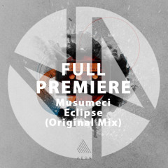 Full Premiere: Musumeci - Eclipse (Original Mix)