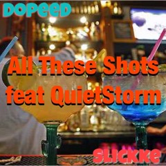 All These Shots Feat QuietStorm